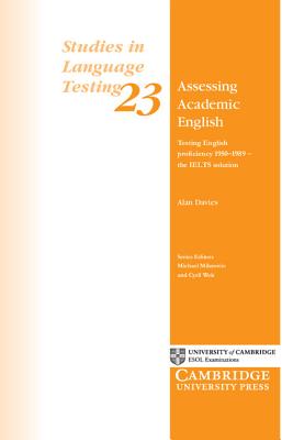 Assessing Academic English: Testing English Proficiency 1950-1989 - The IELTS Solution (Studies in Language Testing)