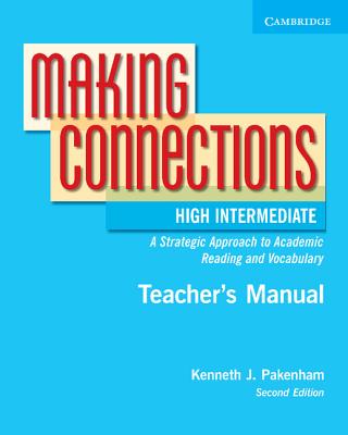 Making Connections High Intermediate Teacher's Manual: A Strategic Approach to Academic Reading