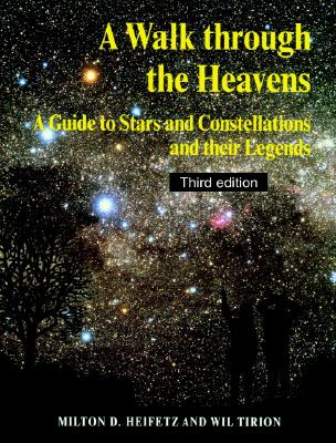 A Walk through the Heavens: A Guide to Stars and Constellations and their Legends