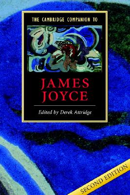 The Cambridge Companion to James Joyce (Cambridge Companions to Literature)