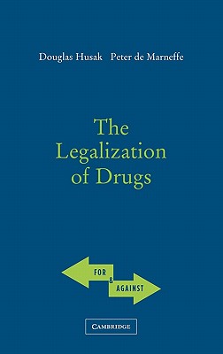 The Legalization of Drugs (For and Against)