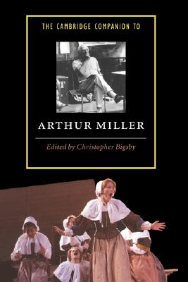 The Cambridge Companion to Arthur Miller (Cambridge Companions to Literature)
