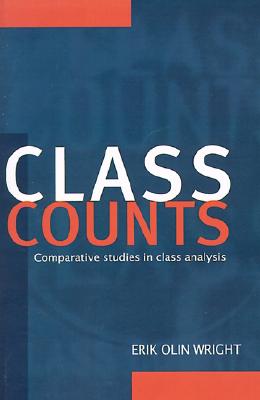 Class Counts: Comparative Studies in Class Analysis (Studies in Marxism and Social Theory)