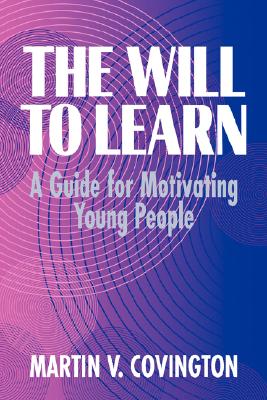 The Will to Learn: A Guide for Motivating Young People