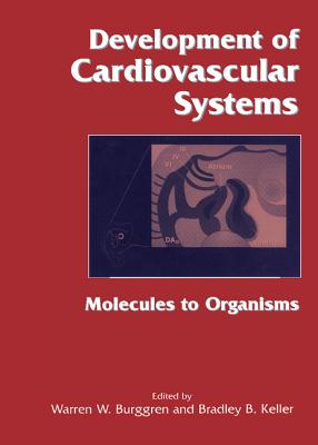 Development of Cardiovascular Systems: Molecules to Organisms