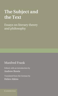 The Subject and the Text: Essays on Literary Theory and Philosophy (Literature, Culture, Theory)