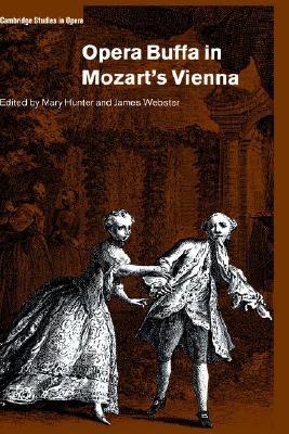 Opera Buffa in Mozart's Vienna (Cambridge Studies in Opera)