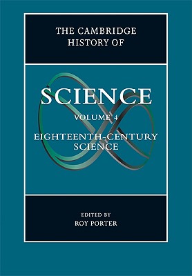 The Cambridge History of Science, Volume 4: The Eighteenth Century