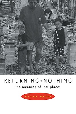 Returning to Nothing: The Meaning of Lost Places (Volume 0)