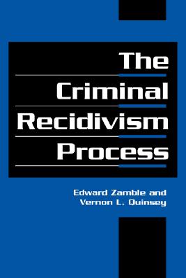 The Criminal Recidivism Process (Cambridge Studies in Criminology)