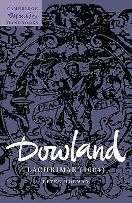 Dowland: Lachrimae (1604) (Cambridge Music Handbooks)