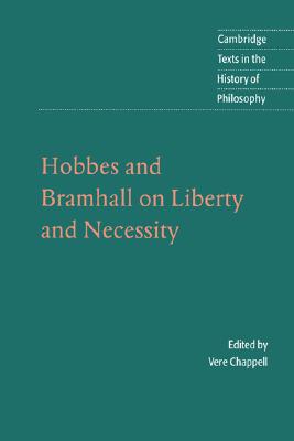 Hobbes and Bramhall on Liberty and Necessity (Cambridge Texts in the History of Philosophy) (Volume 0)