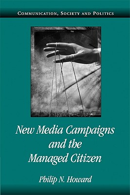 New Media Campaign Managed Cit (Communication, Society and Politics)