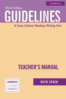 Guidelines Teacher's Manual: A Cross-Cultural Reading/Writing Text (Cambridge Academic Writing Collection) [Paperback] Spack, Ruth