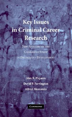 Key Issues in Criminal Career Research. New Analyses of the Cambridge Study in Delinquent Development.