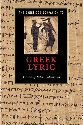 THE CAMBRIDGE COMPANION TO GREEK LYRIC