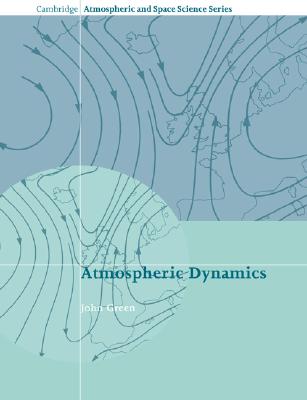Atmospheric Dynamics (Cambridge Atmospheric and Space Science Series) (Volume 0)