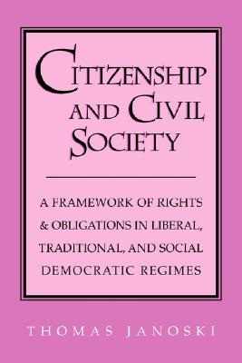 Citizenship and Civil Society: A Framework of Rights and Obligations in Liberal, Traditional, and Social Democratic Regimes
