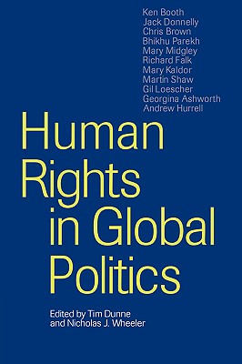 Human Rights in Global Politics [Hardcover] Dunne, Tim and Wheeler, Nicholas J.