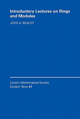 Introductory Lectures on Rings and Modules [London Mathematical Society Student Texts 47]