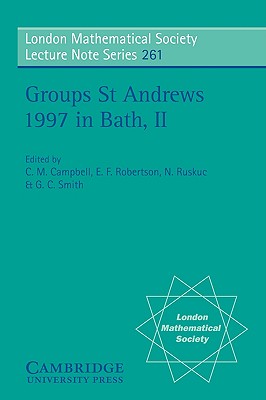 Groups St Andrews 1997 in Bath (London Mathematical Society Lecture Note Series)