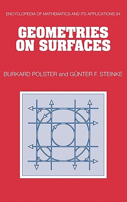Geometries on Surfaces (Encyclopedia of Mathematics and its Applications, Series Number 84)
