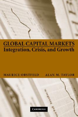 Global Capital Markets: Integration, Crisis, and Growth (Japan-US Center UFJ Bank Monographs on International Financial Markets)