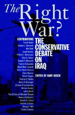 The Right War: The Conservative Debate on Iraq