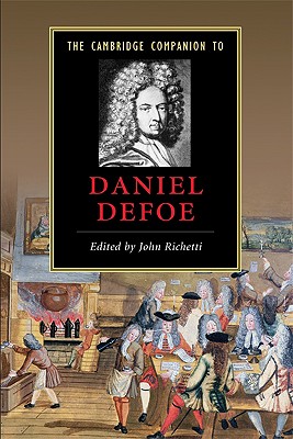 The Cambridge Companion to Daniel Defoe (Cambridge Companions to Literature)