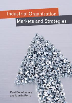 Image for Industrial Organization: Markets and Strategies Industrial Organization: Markets and Strategies