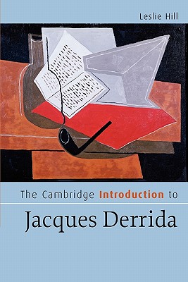 CAMBRIDGE INTRODUCTION TO JACQUES DERRIDA, THE