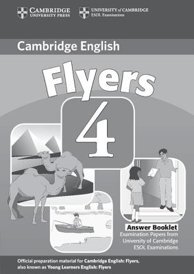 Image for Cambridge Young Learners English Tests Flyers 4 Answer Booklet Examination Papers from the University of Cambridge ESOL Examinations