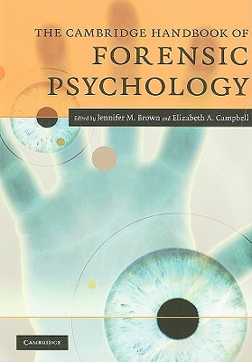 The Cambridge Handbook of Forensic Psychology (Cambridge Handbooks in Psychology)