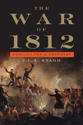 The War Of 1812: Conflict For A Continent