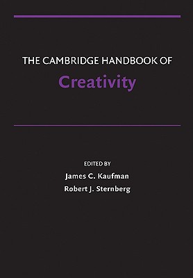 The Cambridge Handbook of Creativity (Cambridge Handbooks in Psychology)