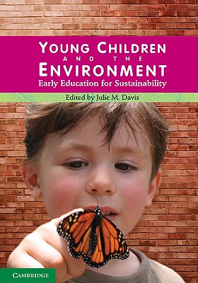 Young Children and the Environment: Early Education for Sustainability