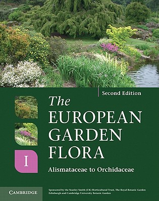 The European Garden Flora Flowering Plants: Volume 1 Angiospermae - Monocotyledons