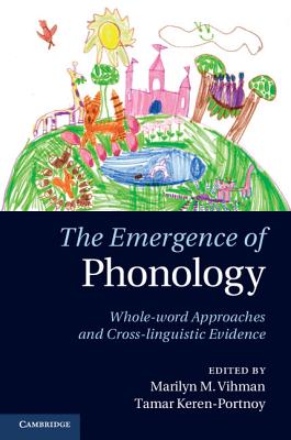 The Emergence of Phonology: Whole-word Approaches and Cross-linguistic Evidence