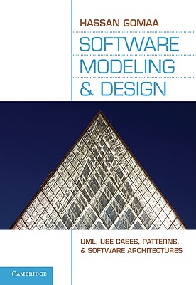 Software Modeling and Design: UML, Use Cases, Patterns, and Software Architectures
