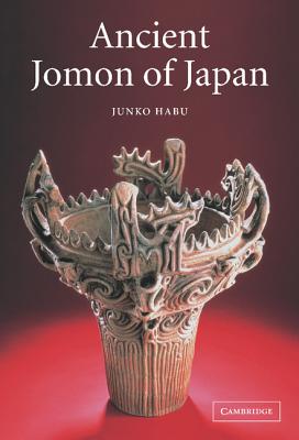 Ancient Jomon of Japan (Case Studies in Early Societies) Image for Ancient Jomon of Japan (Case Studies in Early Societies)