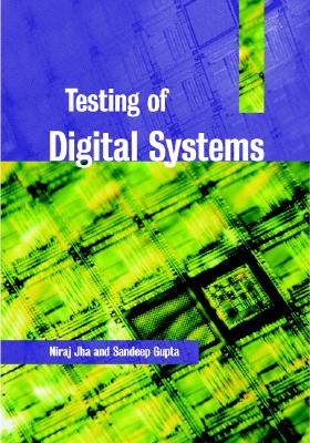 Testing of Digital Systems [Hardcover] Jha, N. K. and Gupta, S.