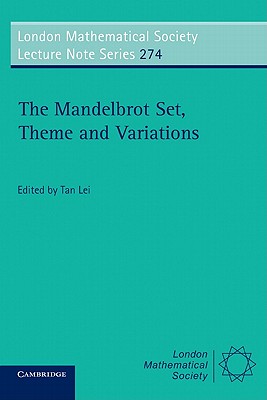The Mandelbrot Set, Theme and Variations (London Mathematical Society Lecture Note Series, Series Number 274)