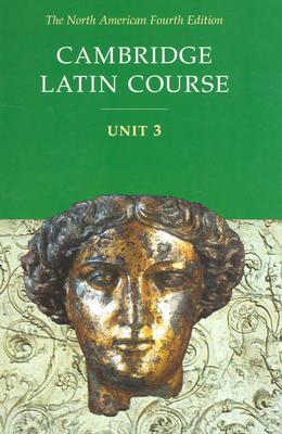 Cambridge Latin Course, Unit 3, 4th Edition (North American Cambridge Latin Course) (Latin and English Edition)