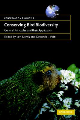 Conserving Bird Biodiversity: General Principles and their Application (Conservation Biology, Series Number 7)