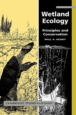 Wetland Ecology: Principles and Conservation (Cambridge Studies in Ecology)