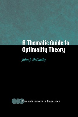 A Thematic Guide to Optimality Theory (Research Surveys in Linguistics)