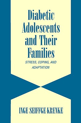 Diabetic Adolescents and Their Families: Stress, Coping, and Adaptation