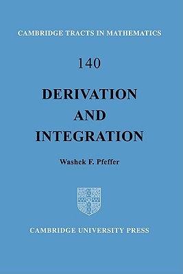 Derivation and Integration (Cambridge Tracts in Mathematics, Series Number 140)