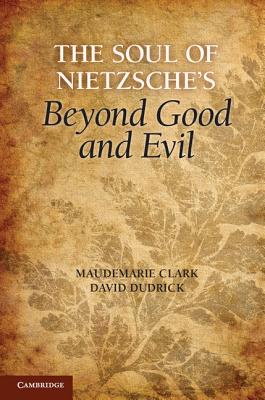 Image for The Soul of Nietzsche's Beyond Good and Evil The Soul of Nietzsche's Beyond Good and Evil