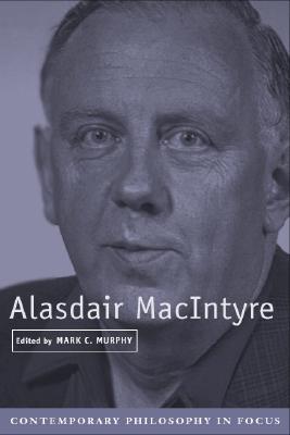 Alasdair MacIntyre (Contemporary Philosophy in Focus)